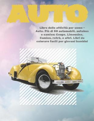 Book cover for Libro delle attivita per uomo - Auto. Piu di 50 automobili, autobus e camion