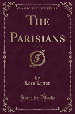 Book cover for The Parisians, Vol. 2 of 2 (Classic Reprint)