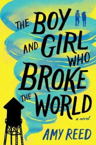 Cover of The Boy and Girl Who Broke the World