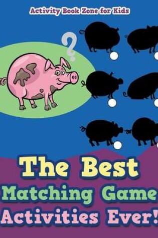 Cover of The Best Matching Game Activities Ever!