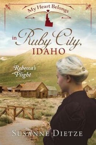 Cover of My Heart Belongs in Ruby City, Idaho