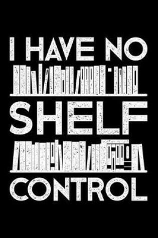 Cover of I Have No Shelf Control