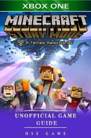 Cover of Minecraft Story Mode Xbox One Unofficial Game Guide