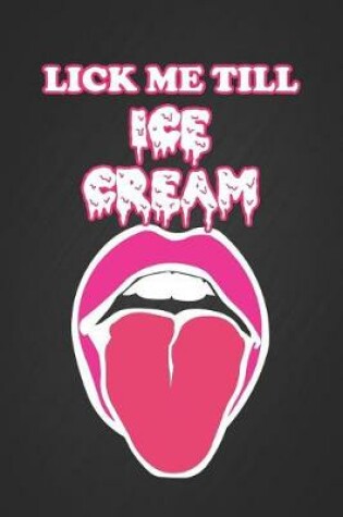 Cover of Lick Me Till Ice Cream
