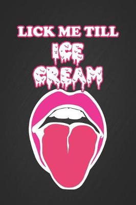 Book cover for Lick Me Till Ice Cream