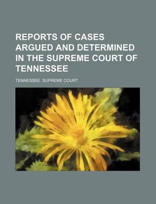 Book cover for Reports of Cases Argued and Determined in the Supreme Court of Tennessee (Volume 91)