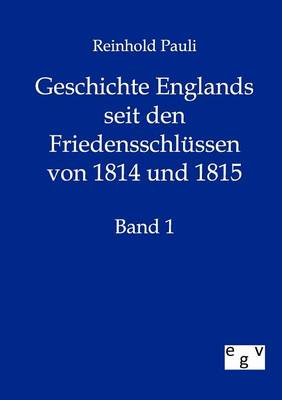 Book cover for Geschichte Englands seit den Friedensschlussen von 1814 und 1815