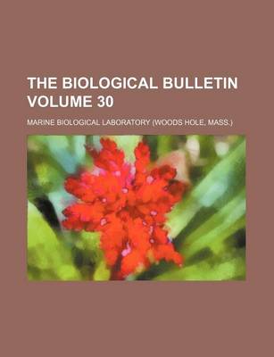 Book cover for The Biological Bulletin Volume 30