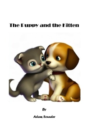 Cover of The Puppy and the Kitten