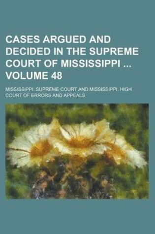 Cover of Cases Argued and Decided in the Supreme Court of Mississippi Volume 48