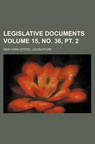 Cover of Legislative Documents Volume 15, No. 36, PT. 2