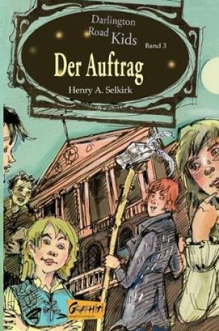 Cover of Der Auftrag (Darlington Road Kids, Band 3)