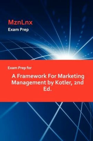 Cover of Exam Prep for a Framework for Marketing Management by Kotler, 2nd Ed.