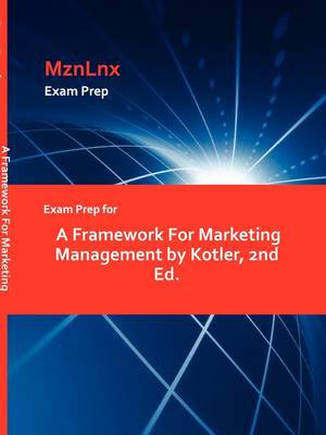 Book cover for Exam Prep for a Framework for Marketing Management by Kotler, 2nd Ed.