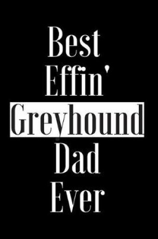 Cover of Best Effin Greyhound Dad Ever