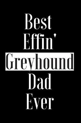 Book cover for Best Effin Greyhound Dad Ever