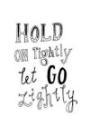 Book cover for Hold on Tightly Let Go Lightly