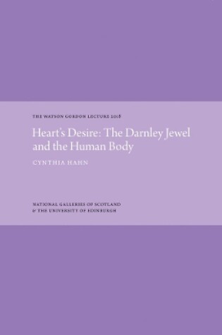 Cover of Heart's Desire: The Darnley Jewel and the Human Body