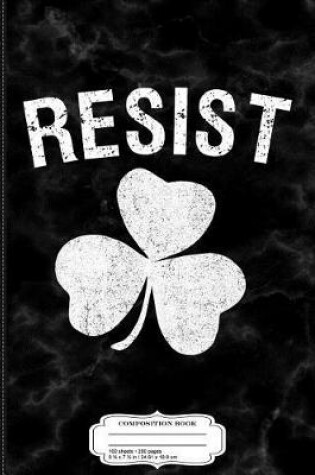 Cover of Resist St. Patrick's Day Composition Notebook