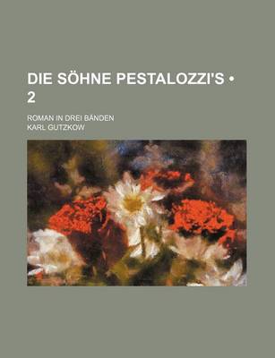 Book cover for Die Sohne Pestalozzi's (2); Roman in Drei Banden