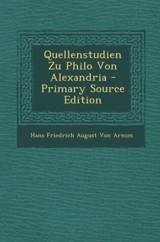 Cover of Quellenstudien Zu Philo Von Alexandria - Primary Source Edition