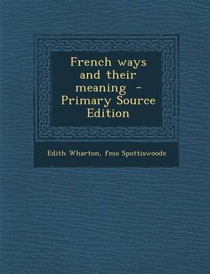 Book cover for French Ways and Their Meaning - Primary Source Edition