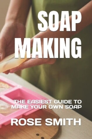 Cover of Soap Making