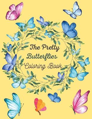 Book cover for The Pretty Butterflies Coloring book