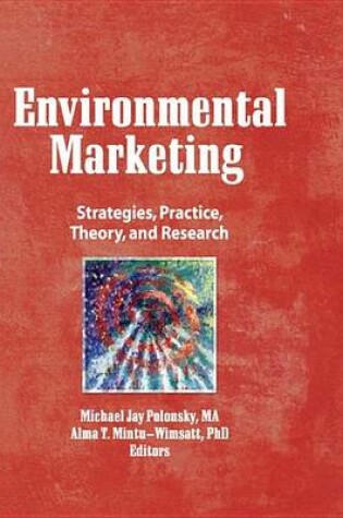 Cover of Environmental Marketing: Strategies, Practice, Theory, and Research