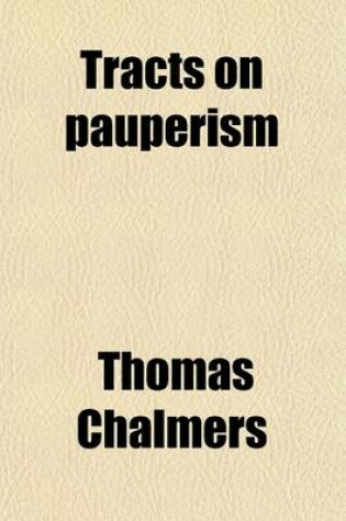 Cover of Tracts of Pauperism