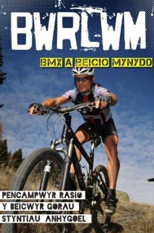 Cover of Cyfres Bwrlwm: BMX a Beicio Mynydd