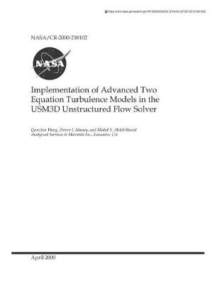 Book cover for Implementation of Advanced Two Equation Turbulence Models in the Usm3d Unstructured Flow Solver