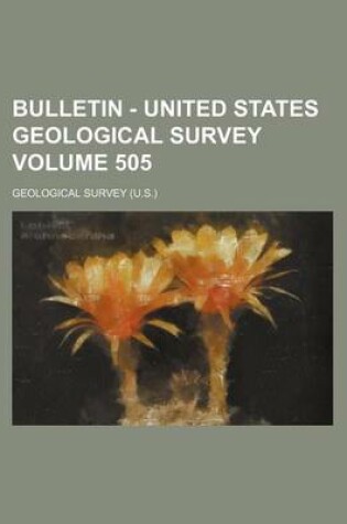 Cover of Bulletin - United States Geological Survey Volume 505