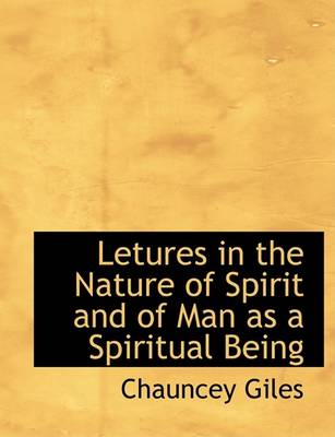 Book cover for Letures in the Nature of Spirit and of Man as a Spiritual Being