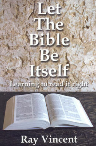 Cover of Let the Bible Be Itself - Learning to read it right