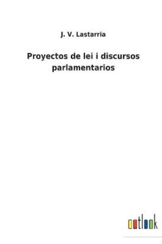 Cover of Proyectos de lei i discursos parlamentarios