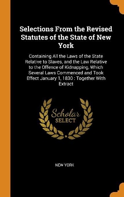 Book cover for Selections from the Revised Statutes of the State of New York