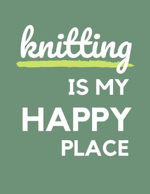 Book cover for knitting is my happy place