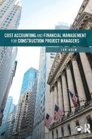 Cover of Cost Accounting and Financial Management for Construction Project Managers