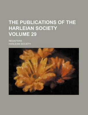 Book cover for The Publications of the Harleian Society Volume 29; Registers