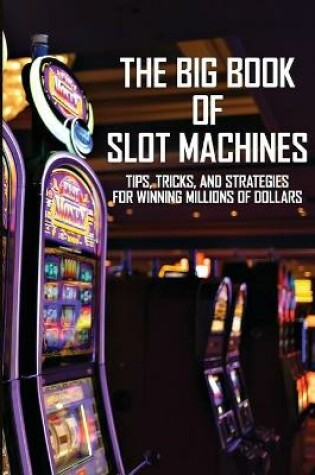 Cover of The Big Book Of Slot Machines