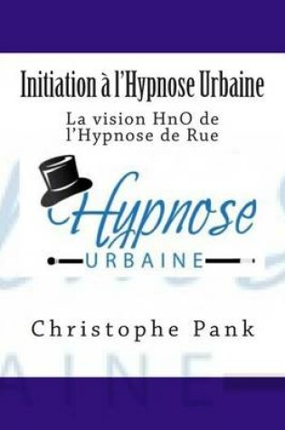 Cover of Initiation a l'Hypnose Urbaine