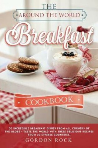 Cover of The Around the World Breakfast Cookbook
