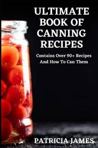 Cover of Ultimate Book of Canning Recipes