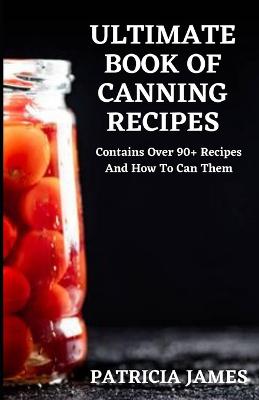 Book cover for Ultimate Book of Canning Recipes