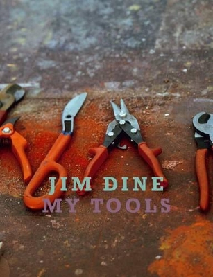 Book cover for Jim Dine:My Tools