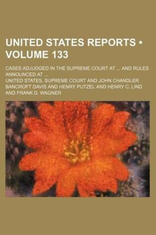 Cover of United States Reports (Volume 133); Cases Adjudged in the Supreme Court at and Rules Announced at