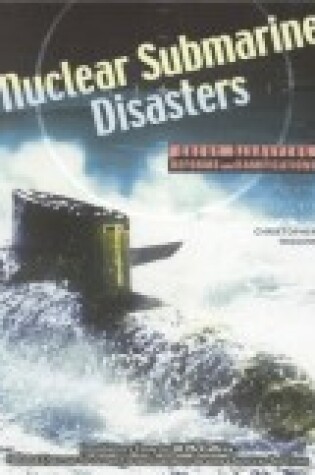 Cover of Nuclear Submarine Disasters