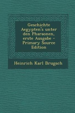 Cover of Geschichte Aegypten's Unter Den Pharaonen, Erste Ausgabe
