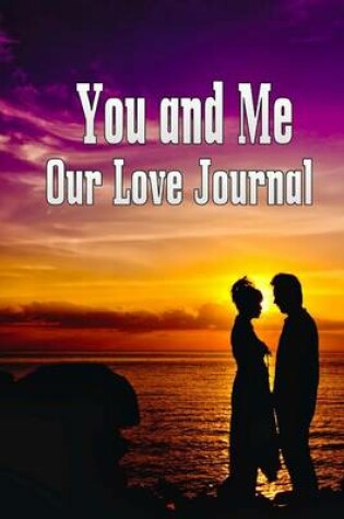 Cover of You and Me Our Love Journal